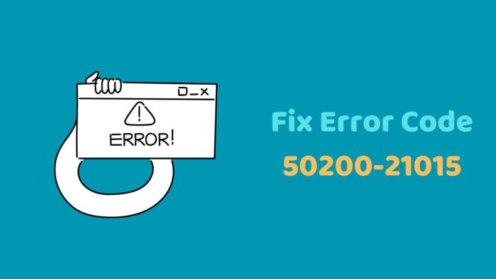 Error Code 50200-21015