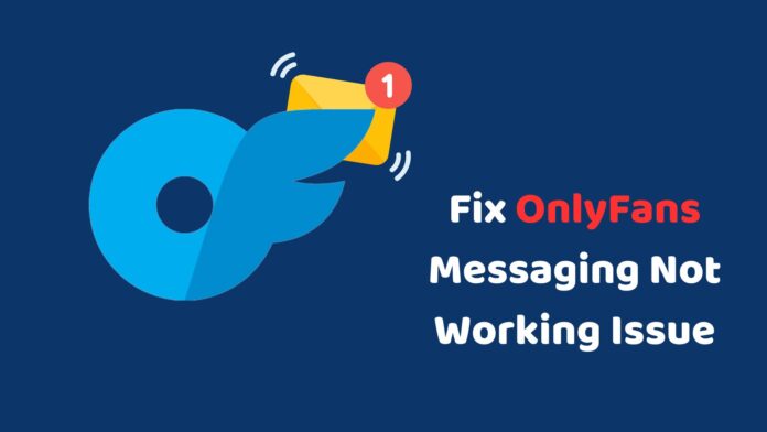 Fix OnlyFans Messaging Not Working Issue